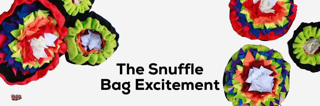 The Snuffle Bag Excitement