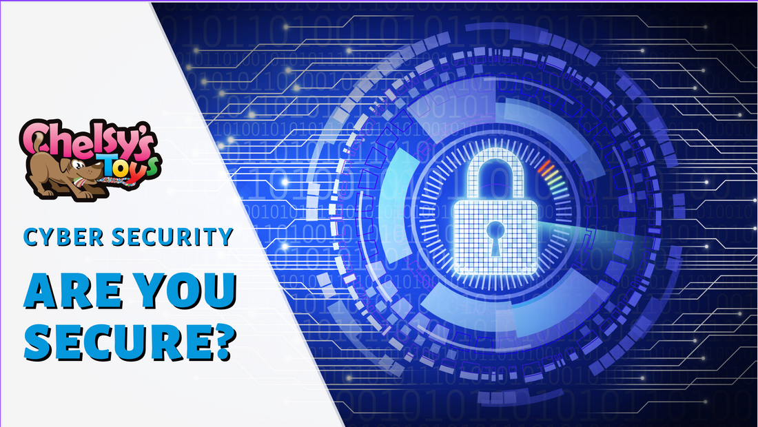 Cyber Security.  Are you secure?